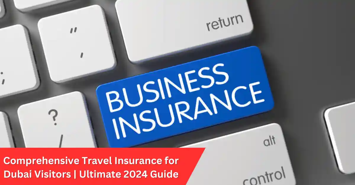 Business Insurance for Small Businesses in UAE (2024 Guide)